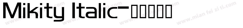 Mikity Italic字体转换